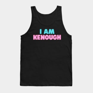 I am Kenough Tank Top